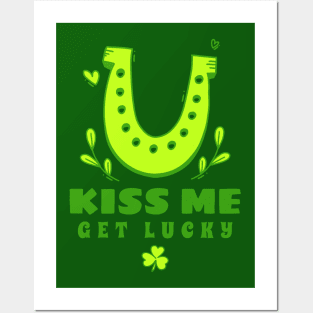 Kiss Me Get Lucky - Funny St Patricks Day Quotes Posters and Art